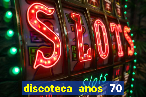 discoteca anos 70 80 90